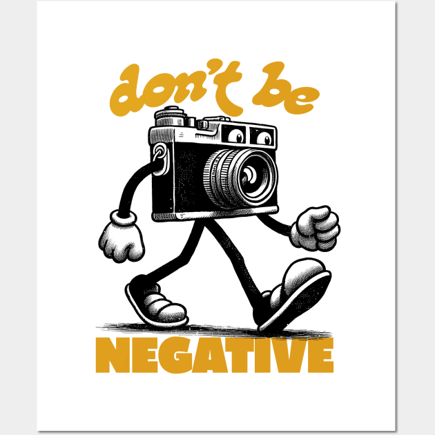 Don't Be Negative Wall Art by DankFutura